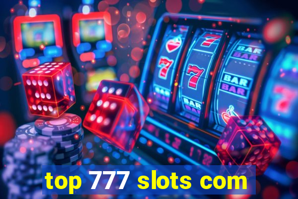 top 777 slots com